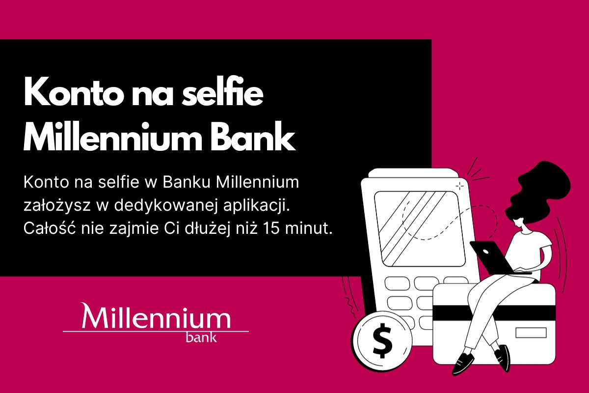 jak założyć konto na selfie w millennium banku